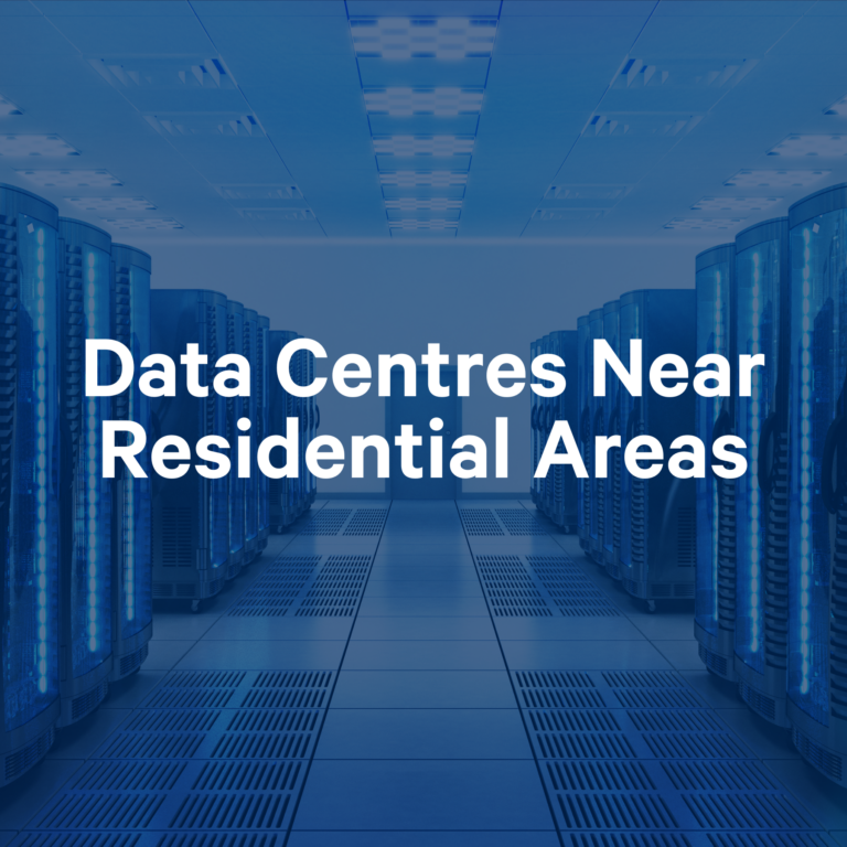Data Centres Near Residential Areas