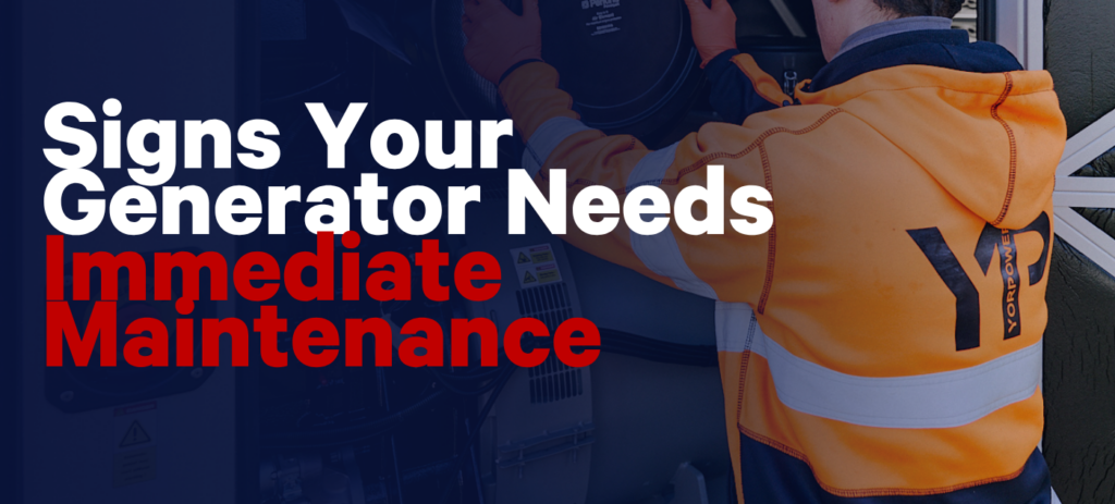 Signs Your Generator Needs Immediate Maintenance